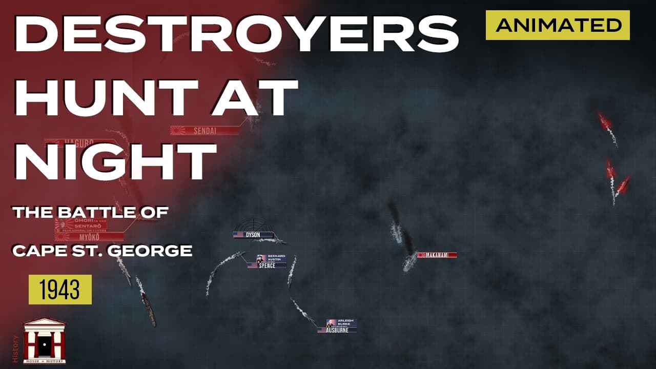 Burke’s Destroyer Night Hunt: Battle of Cape St. George, 1943 - Animated Documentary - Summary, Key Takeaways & FAQ