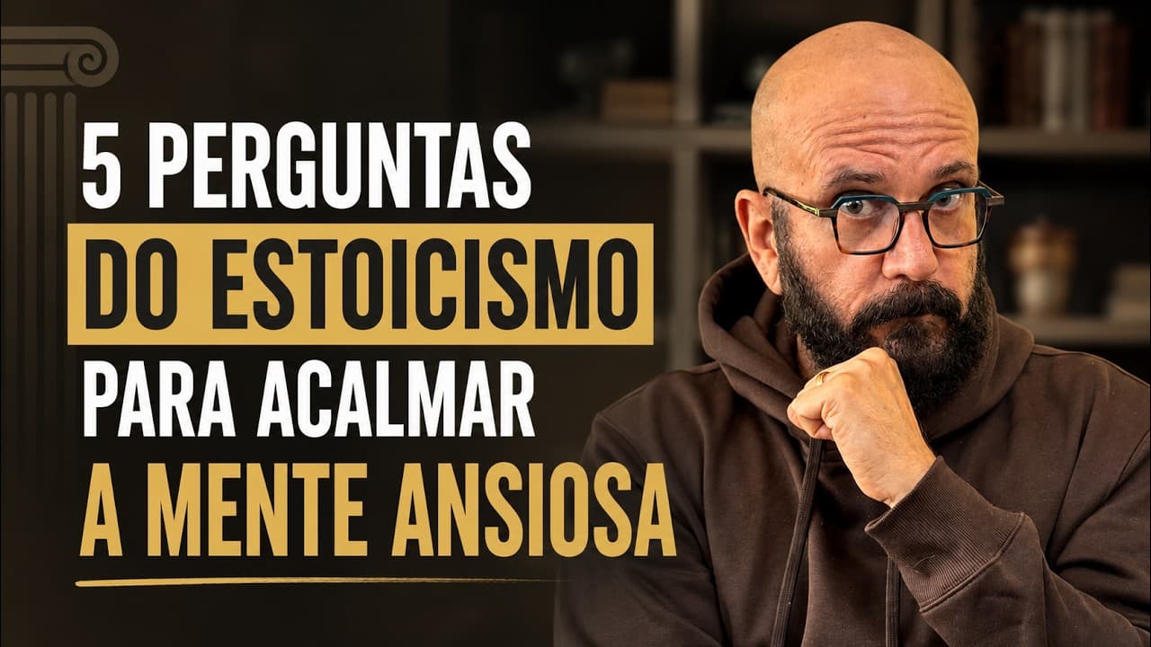 5 PERGUNTAS ESTOICAS PARA ACALMAR A SUA MENTE ANSIOSA | Marcos Lacerda, psicólogo - 5 PERGUNTAS ESTOICAS PARA ACALMAR A SUA MENTE ANSIOSA | Marcos Lacerda - Simplified Insights