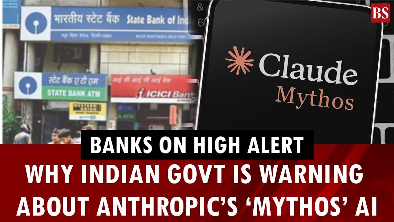 Explained: Why Indian govt is warning banks about Anthropic’s ‘Mythos’ AI | Claude Mythos - Summary, Key Takeaways & FAQ
