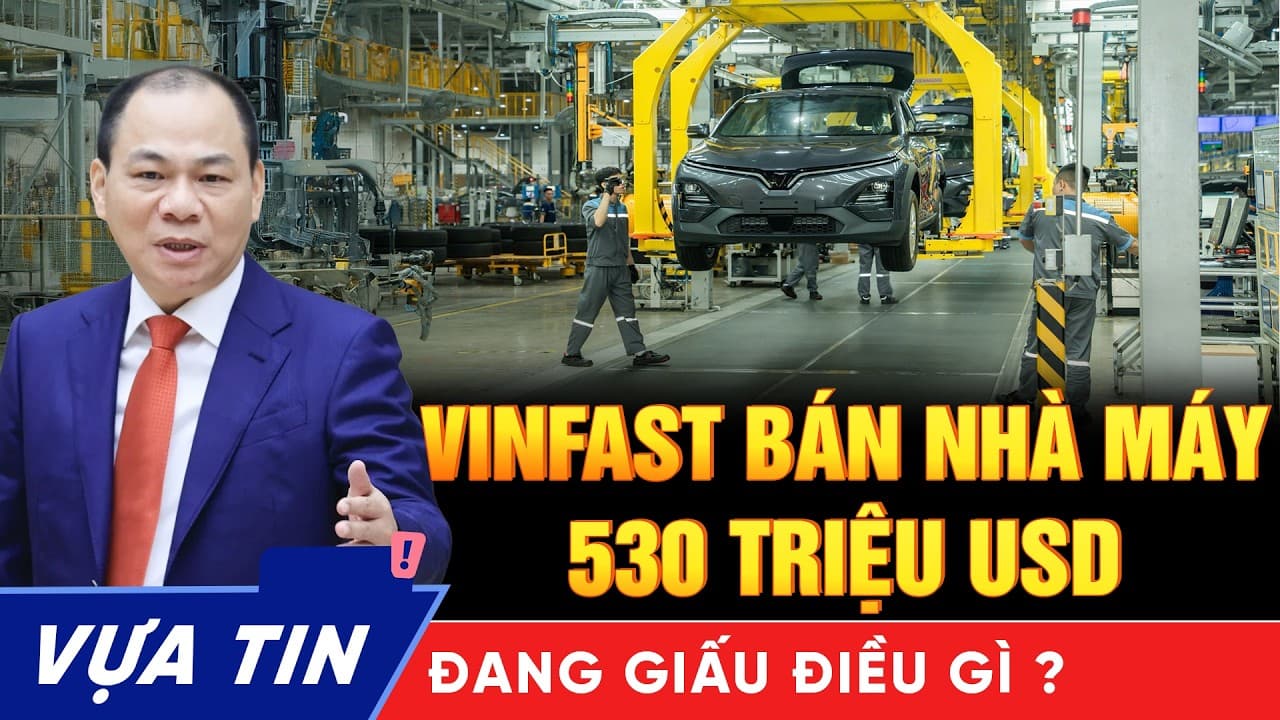 Vinfast bán nhà máy 530 triệu USD - Ông Vượng Đang Toan Tính Điều Gì - Summary, Key Takeaways & FAQ