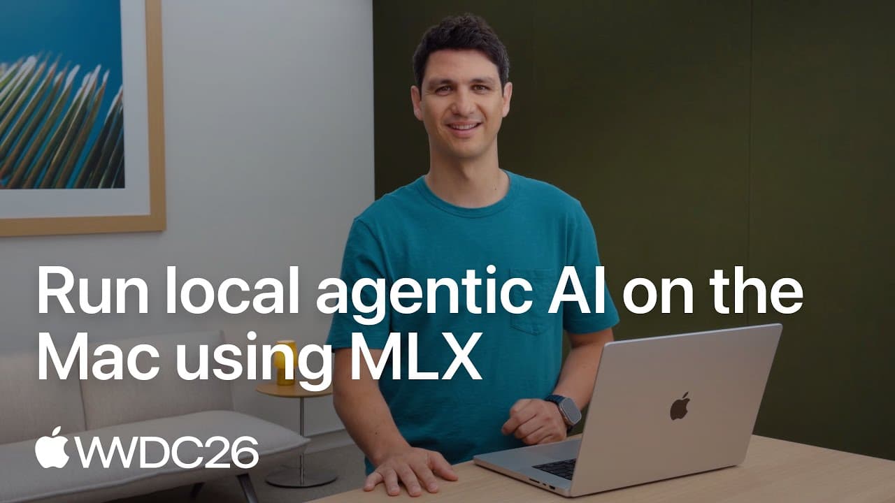 WWDC26: Run local agentic AI on the Mac using MLX | Apple - Explained Simply